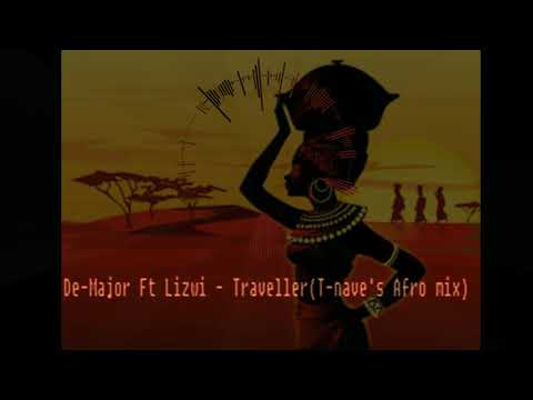 De Major ft Lizwi  Traveller (T-nave's Afro mix)