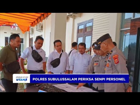 POLRES SUBULUSSALAM PERIKSA SENPI PERSONEL