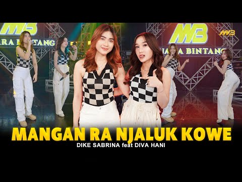 DIKE SABRINA Feat. DIVA HANI - MANGAN RA NJALUK KOWE | Feat. BINTANG FORTUNA (Official Music Video)