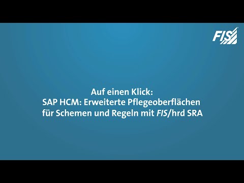 Auf einen Klick: SAP HCM – Erweiterte Pflegeoberflächen für Schemen und Regeln mit FIS/hrd SRA