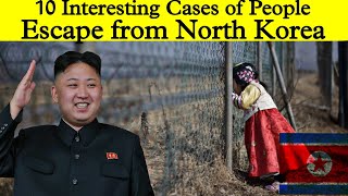 10 information Cases of people Escape From North K