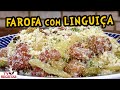 Como Fazer Farofa De Linguiça Tv Receitas