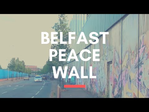 PEACE WALL IN BELFAST - Beautiful Wall Murals in Belfast Video