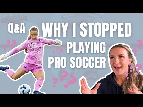 Why I stopped playing professional soccer... Q&A / How to become a pro soccer player