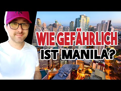 Wie gefährlich ist Manila auf den Philippinen?