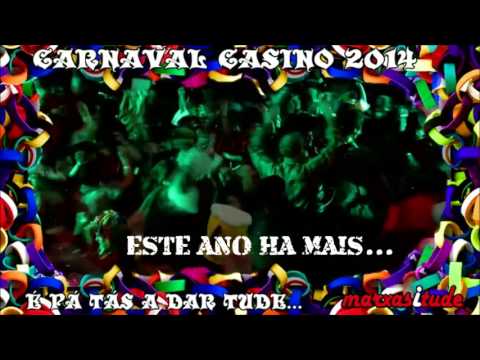 CARNAVAL CASINO 2014 - MARXASITUDE - É PÁ TAS A DAR TUDE...