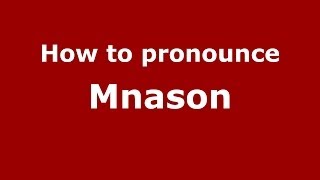 How to pronounce Mnason