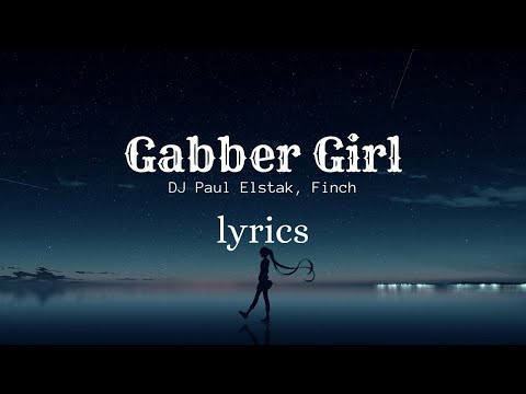 FiNCH x PAUL ELSTAK - GABBER GIRL (prod. Paul Elstak, Dasmo & Mania Music) - LYRICE