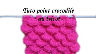 TUTO TRICOT POINT CROCODILE AU TRICOT ; KNIT
