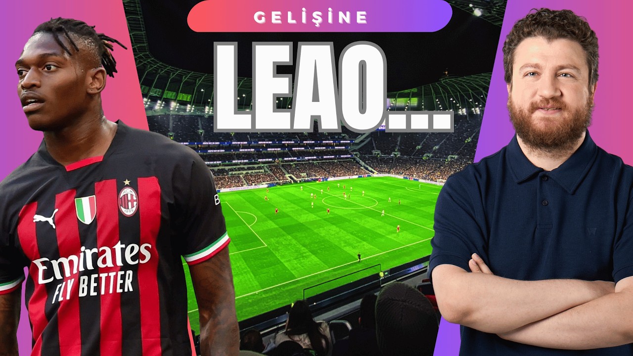 Leao Galatasaray'da... Yeni Düzen, Riskler, Çözüm Önerileri...
