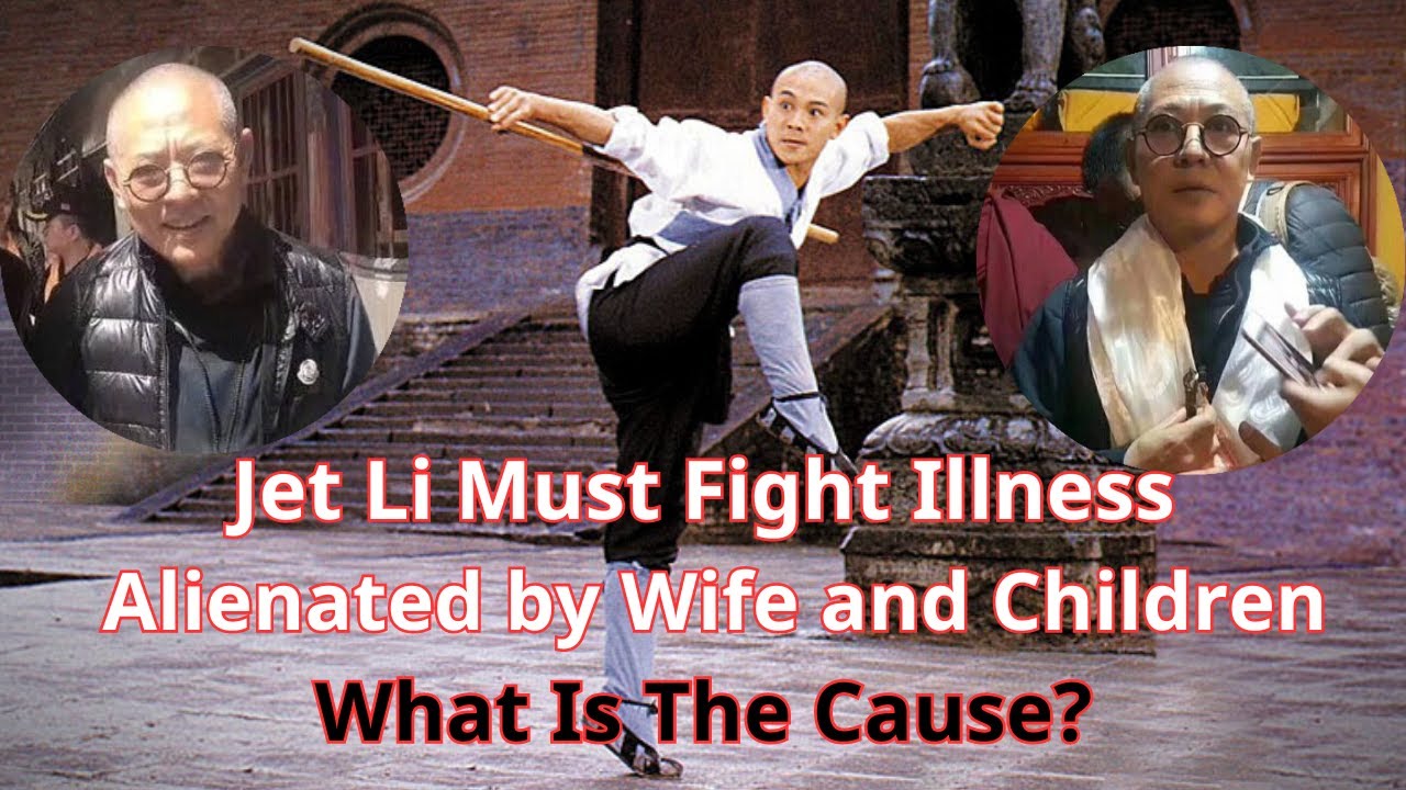 Jet Li Is Sick, His Wife And Children Reject Him, Why || True Case