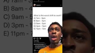 WHAT IS THE WORST SHIFT TO WORK TIKTOK