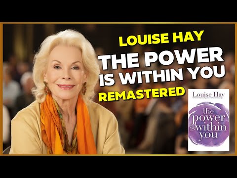 Louise Hay's Wisdom: 'The Power Is Within You' - Time-Tested Insights