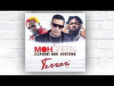 DJ MOH GREEN Feat. RUNTOWN & ELEPHANT MAN "FERRARI" RMX (AUDIO)