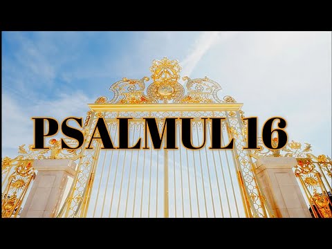 Psalmul 16 Provocări speciale în umblarea cu Dumnezeu