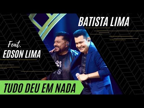 Batista Lima feat. Edson Lima – Tudo Deu em Nada (Acústico)