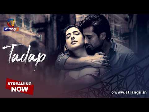 Tadap Season 1 | Atrangii Original Web Series | Streaming Now on Atrangii