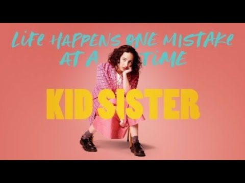 Kid Sister 2022 Trailer