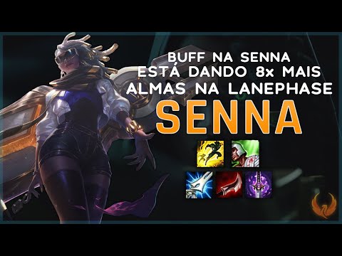 BUFF NA SENNA ESTÁ DANDO 8x MAIS ALMAS NA LANEPHASE - SENNA ADC GAMEPLAY [PT-BR]