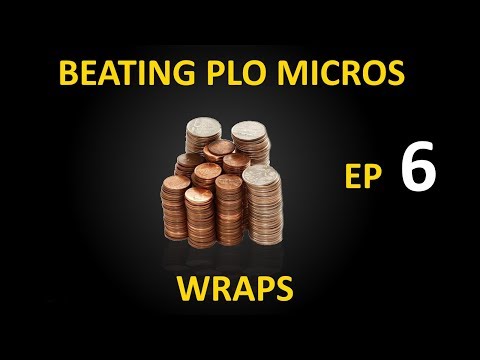 Beating PLO Micros, EP 6 - Wraps