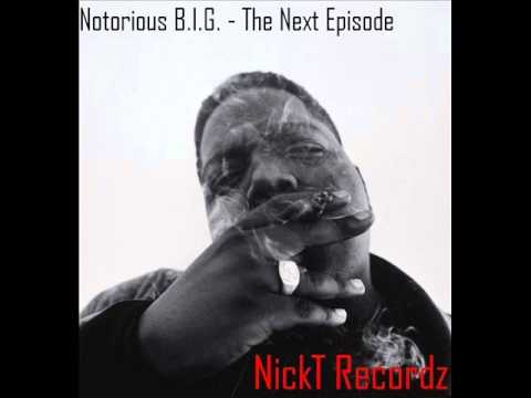 Notorious B.I.G. - The Next Episode (NickT Remix)