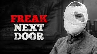 "Freak Next Door" Creepypasta