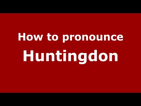 How to pronounce Huntingdon
