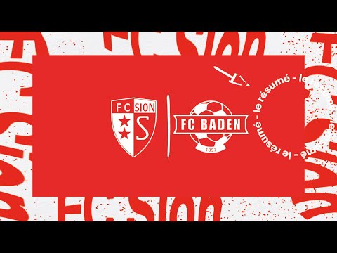 FC Sion - FC Baden (1-1) | Le résumé