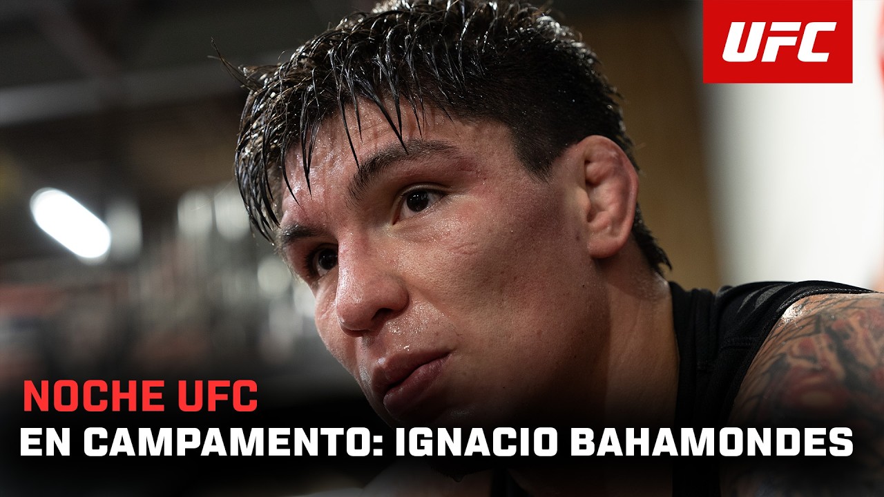 #NocheUFC Dentro del Campamento de Ignacio Bahamondes 🇨🇱