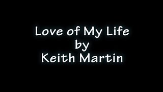 Download lagu Keith Martin - Love of My Life [Lyrics] mp3