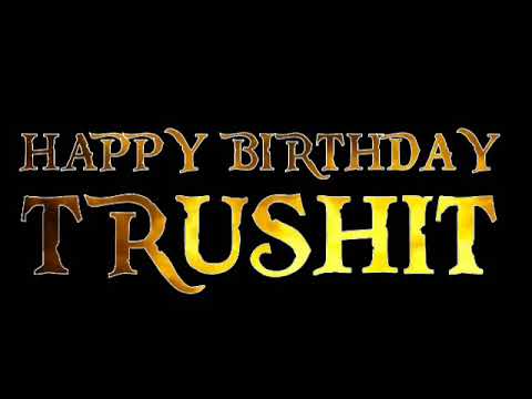 myvideo#happy4thbirthday#trushit