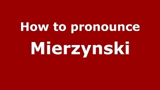 How to pronounce Mierzynski