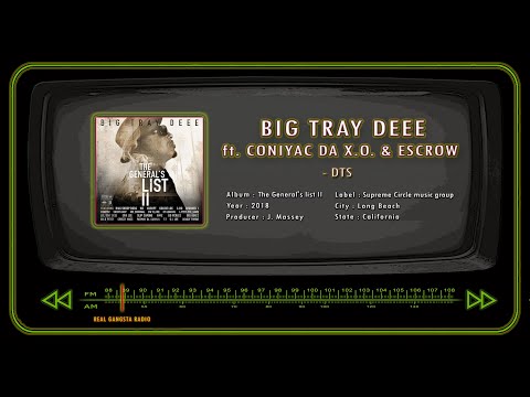 BIG TRAY DEEE ft. CONIYAC DA X.O. & ESCROW - DTS