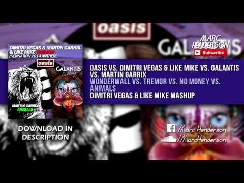 Wonderwall vs. Tremor vs. No Money vs. Animals (Dimitri Vegas & Like Mike BTM 4.0 Mashup)