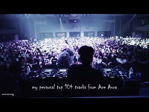 my personal top 104 tracks from Ace Aura