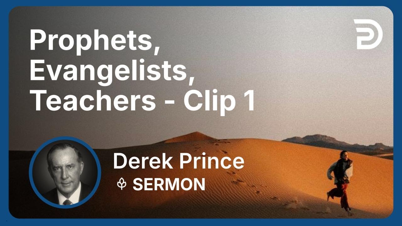 Prophets, Evangelists, Teachers | Clip 1 | Derek Prince