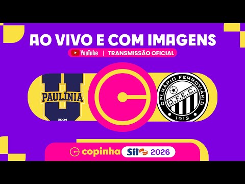 JOGO COMPLETO: PAULÍNIA X OPERÁRIO (PR) | RODADA 1 | COPINHA SIL 2026