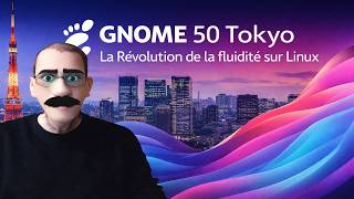 GNOME 50 Tokyo, les nouveautés !