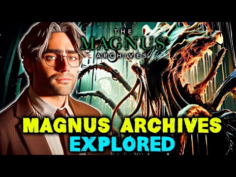 Magnus Archives Explored  - Modern Horror That's As Good As Lovecraft's Unthinkable Terror