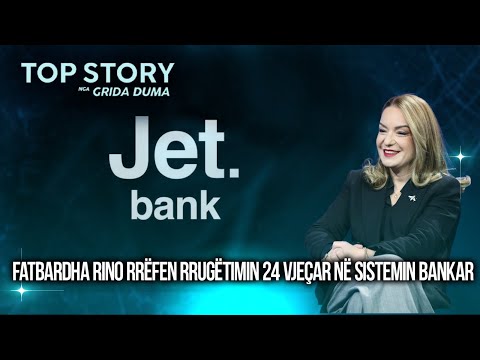 Fatbardha Rino rrëfen rrugëtimin 24 vjeçar në sistemin bankar deri tek banka digjitale, Jet Bank