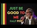 Just Be Good To Me Half Pint Lyrics Video