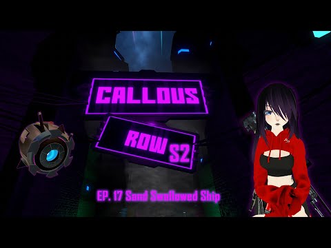 Callous Row S2 - Ep.17, Sand Swallowed Ship