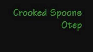 Crooked Spoons - Otep