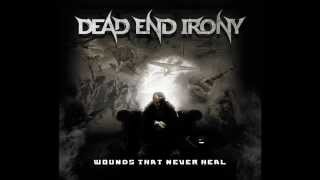 Dead End Irony - Wounds That Never Heal