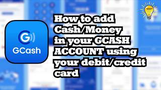 How to add Cash or Money in your GCASH using your debit/credit card