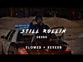 SHUBH | STILL ROLLIN | Song 🎧 ( Slowed + Reverb + Rimix ) Lofi Music 🎶 Trending Song