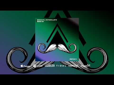 Snoouth, Hotweiller'S- Here Go (Original Mix )[MUSTACHE CREW RECORDS]