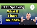 IELTS Speaking - What if I have no ideas?
