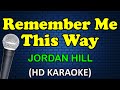 REMEMBER ME THIS WAY - Jordan Hill (HD Karaoke)