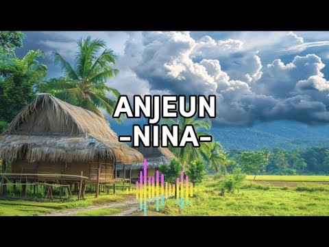 ANJEUN - NINA [lirik]